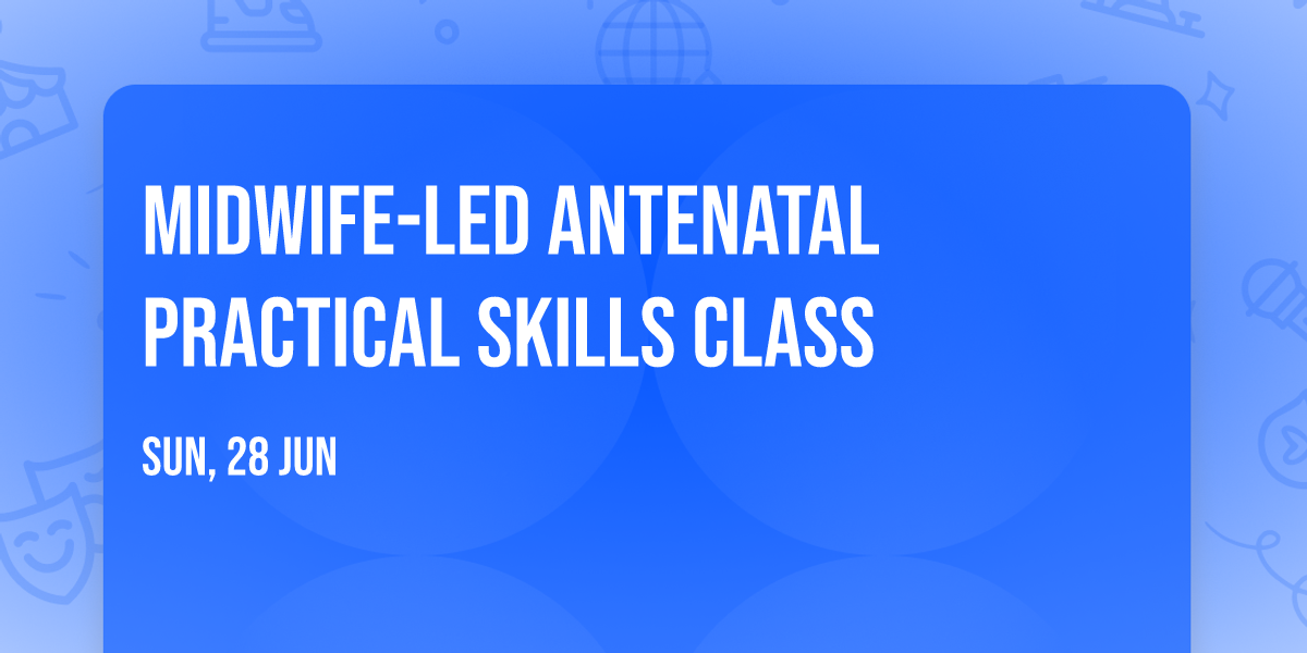 Midwife-led Antenatal Practical Skills Class