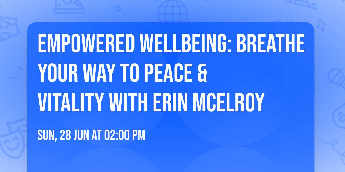 Empowered Wellbeing: Breathe Your Way to Peace & Vitality with Erin McElroy