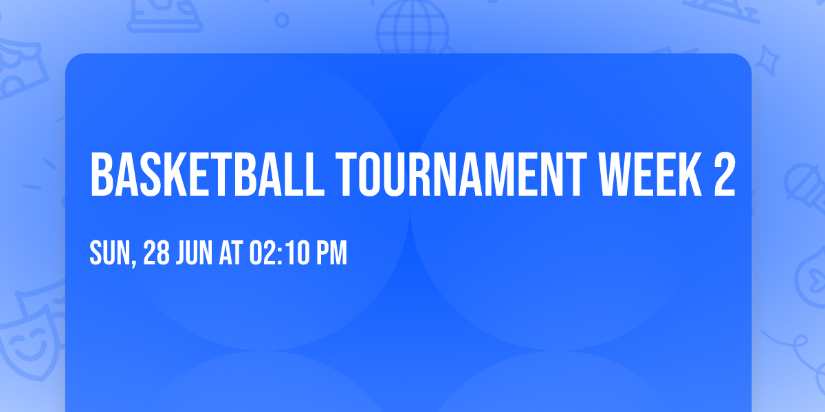 Basketball Tournament Week 2
