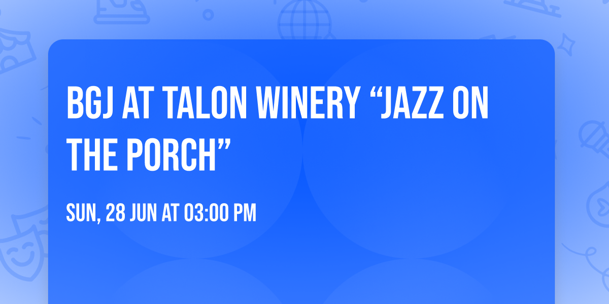 BGJ at Talon Winery \u201cJazz On The Porch\u201d