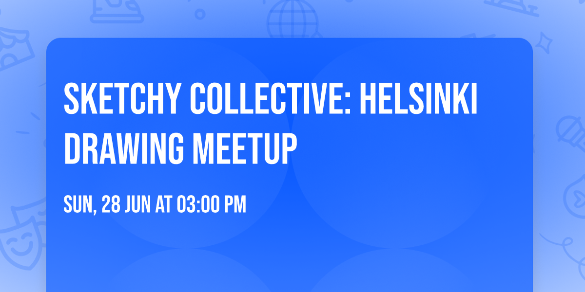 Sketchy Collective: Helsinki Drawing Meetup