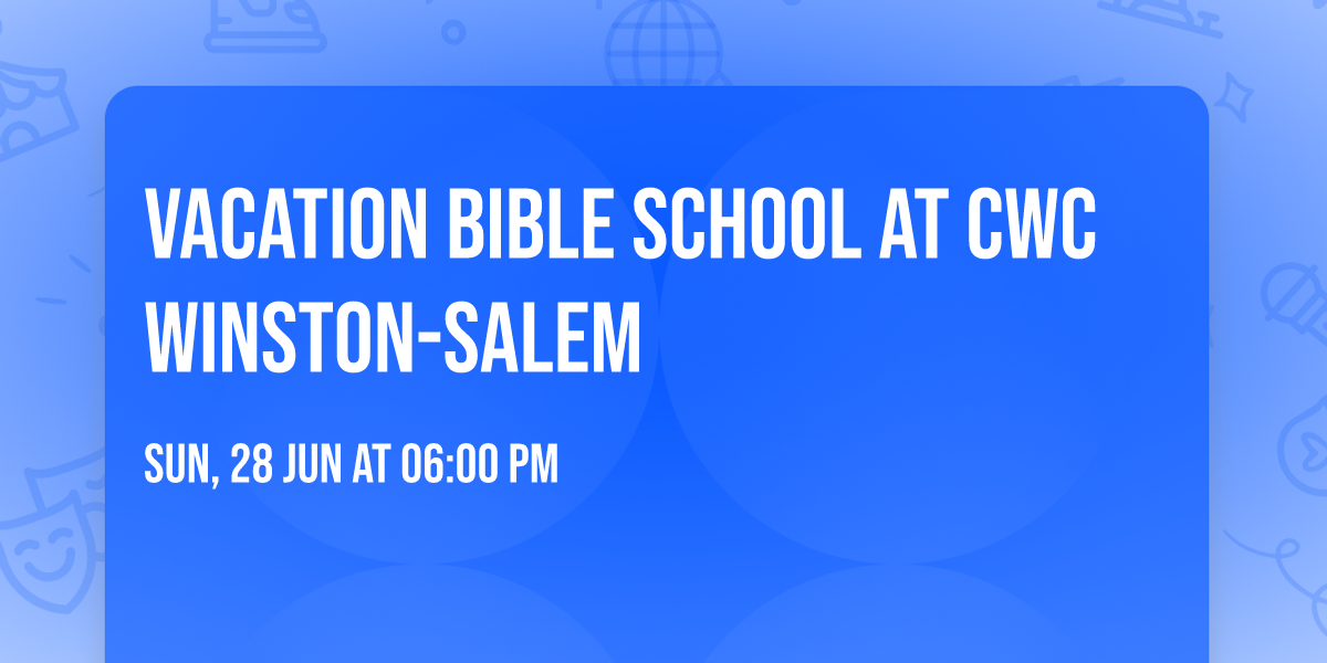 Vacation Bible School at CWC Winston-Salem