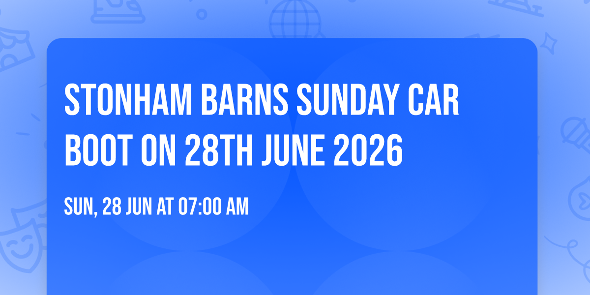 Stonham Barns Sunday Car Boot on 28th June 2026