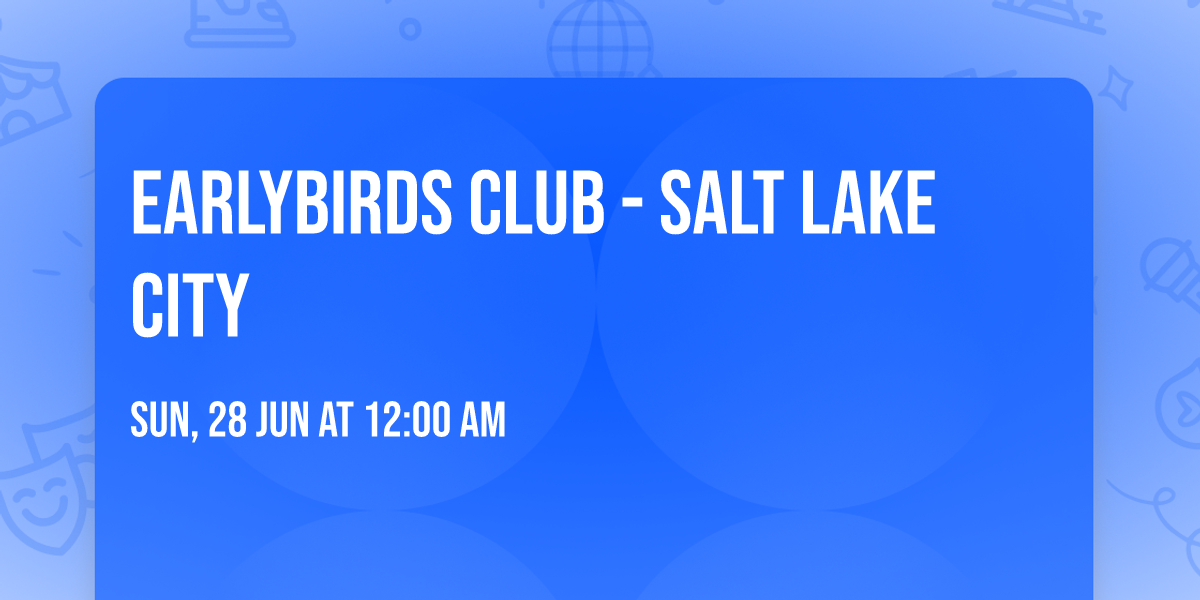 Earlybirds Club - Salt Lake City