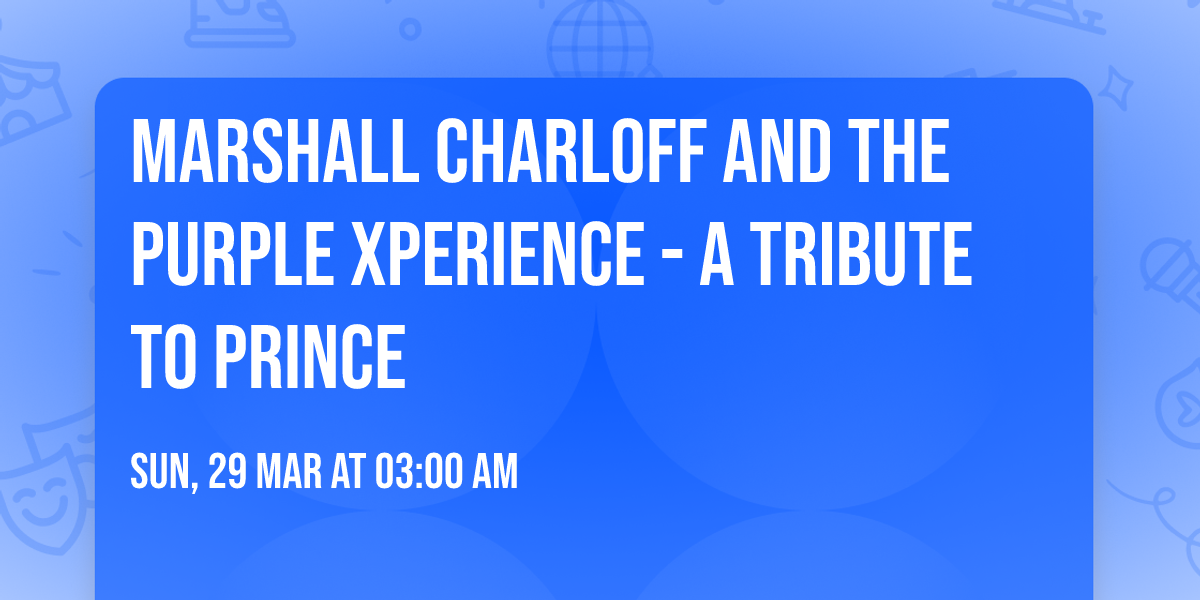 Marshall Charloff and The Purple Xperience - A Tribute to Prince