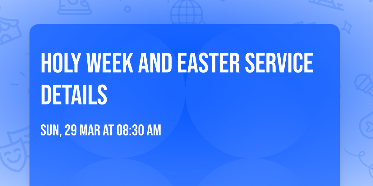 Holy Week and Easter Service details 