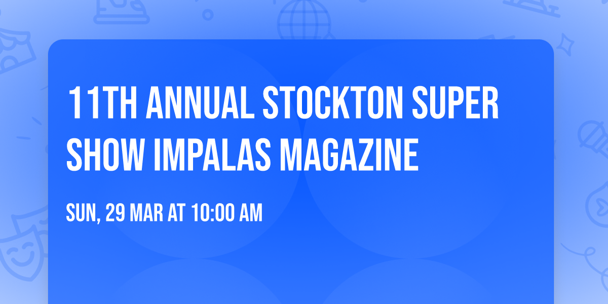 11th Annual Stockton Super Show Impalas Magazine