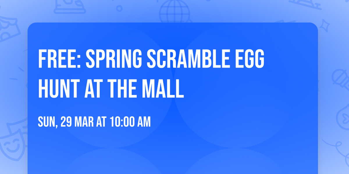 FREE: Spring Scramble Egg Hunt at the Mall