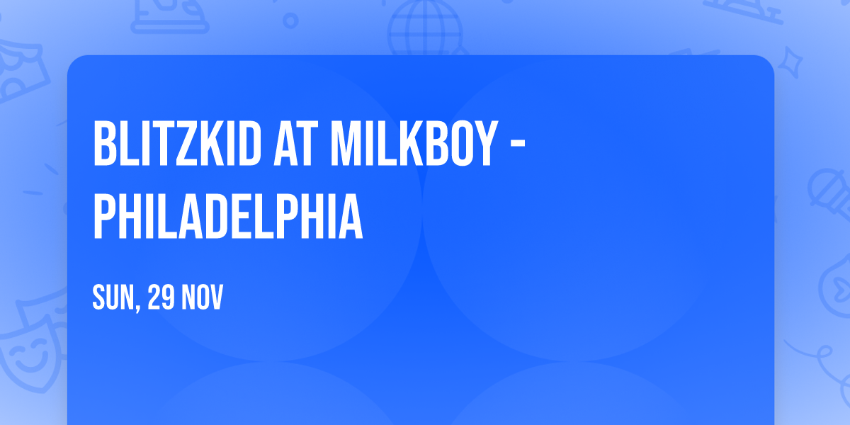 Blitzkid at MilkBoy - Philadelphia