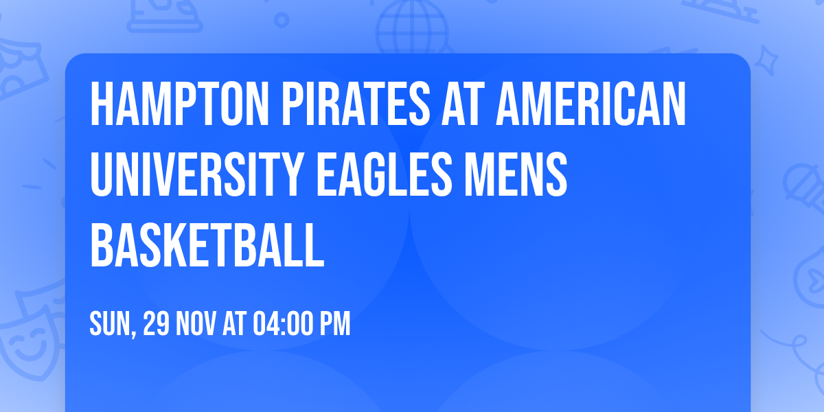 Hampton Pirates at American University Eagles Mens Basketball