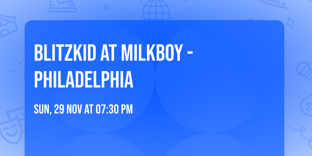 Blitzkid at MilkBoy - Philadelphia