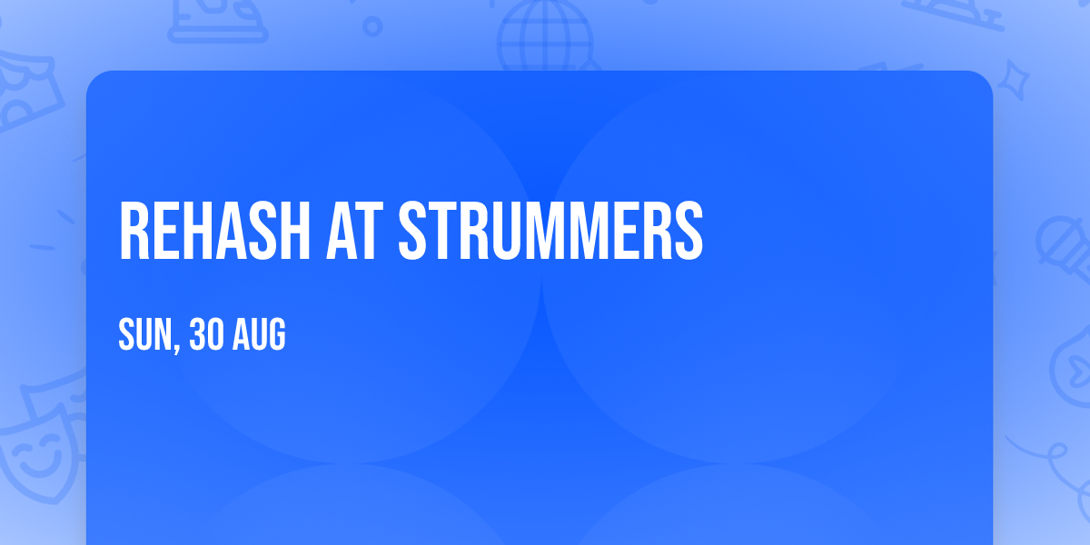 Rehash at Strummers