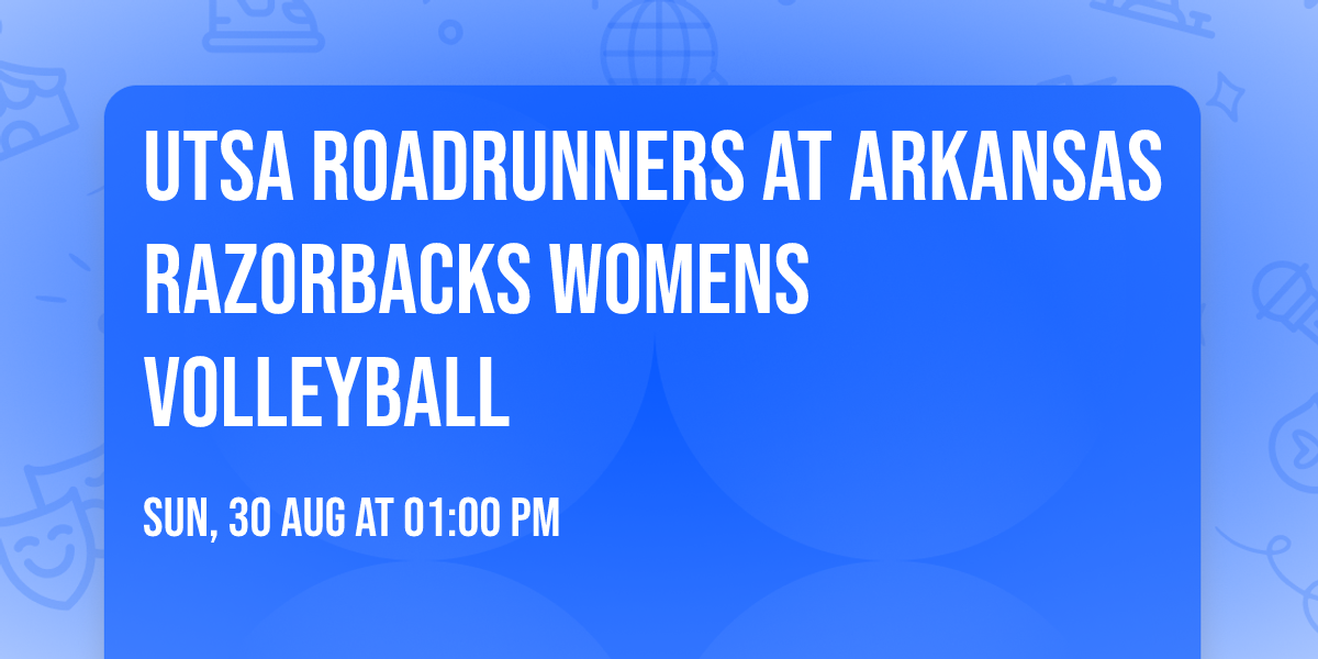 UTSA Roadrunners at Arkansas Razorbacks Womens Volleyball