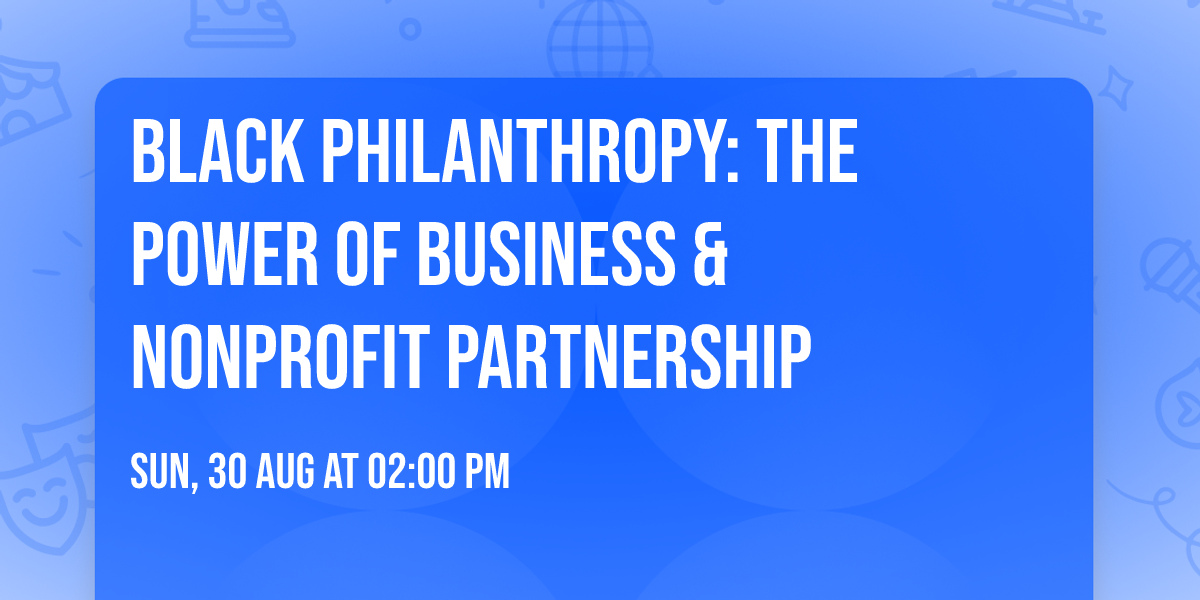 Black Philanthropy: The Power of Business & Nonprofit Partnership