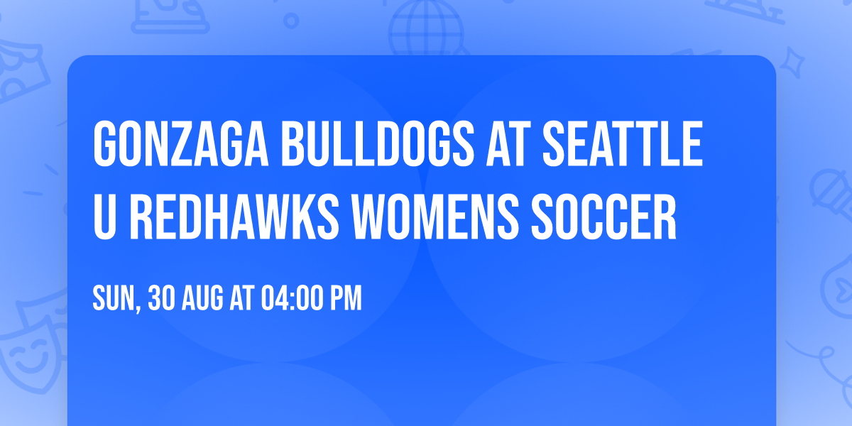 Gonzaga Bulldogs at Seattle U Redhawks Womens Soccer