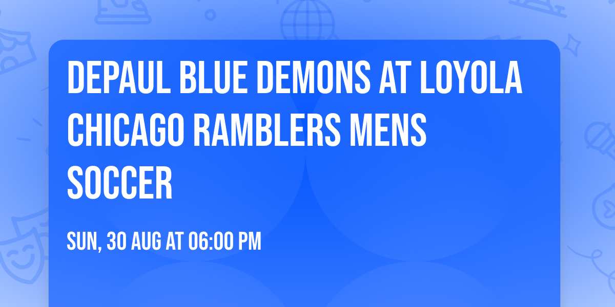 DePaul Blue Demons at Loyola Chicago Ramblers Mens Soccer