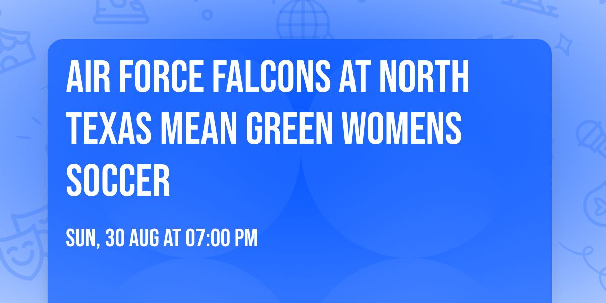 Air Force Falcons at North Texas Mean Green Womens Soccer