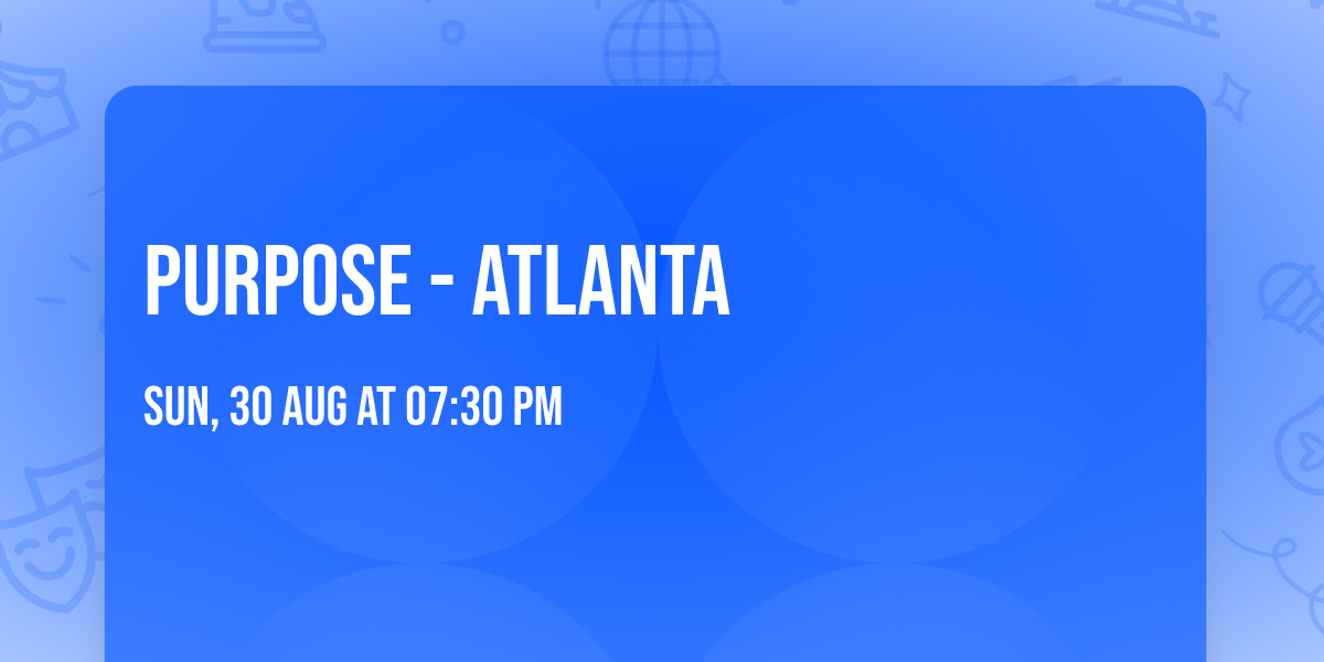 Purpose - Atlanta