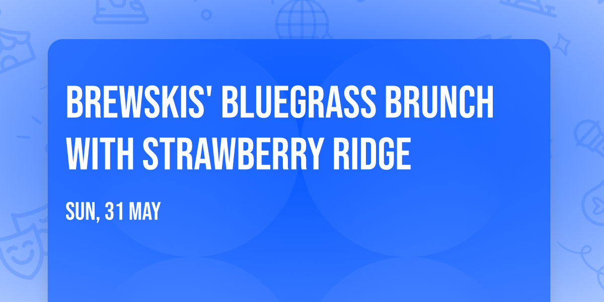 Brewskis' Bluegrass Brunch with Strawberry Ridge