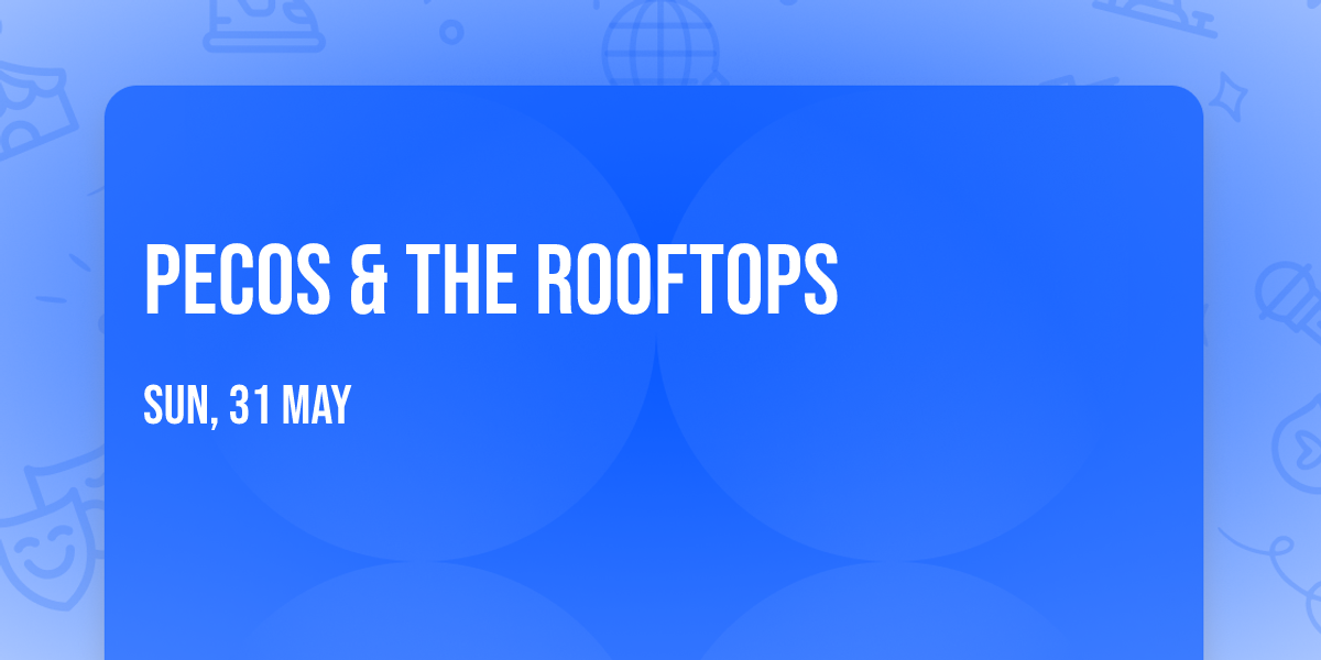 Pecos & The Rooftops