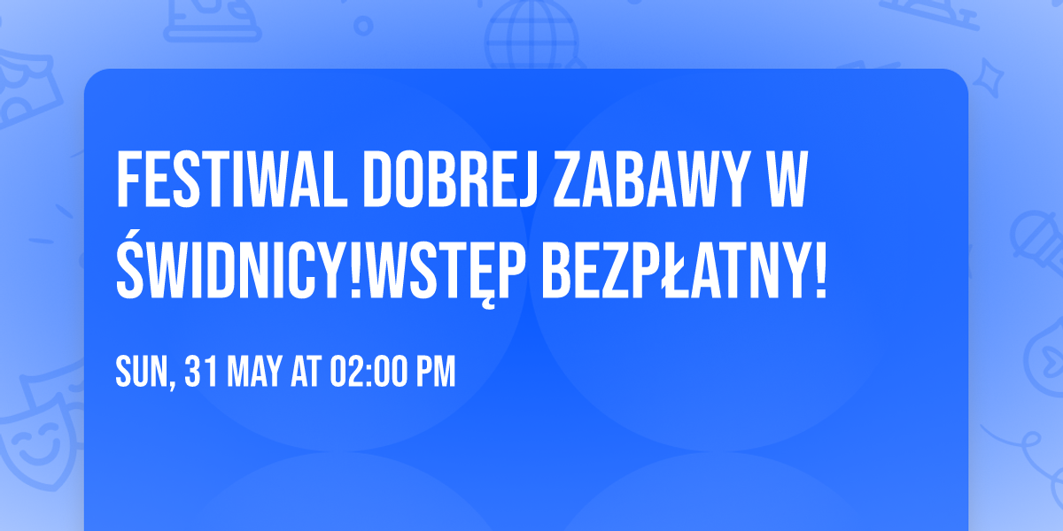 \ud83c\udf89Festiwal Dobrej Zabawy w \u015awidnicy!\ud83d\udca5WST\u0118P BEZP\u0141ATNY!\ud83d\udca5