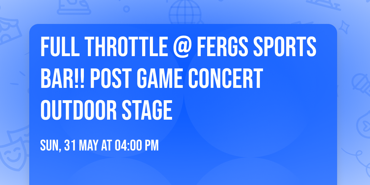 Full Throttle @ Fergs Sports bar!! Post game Concert\ud83e\udd18\ud83d\ude0e\ud83e\udd18 Outdoor Stage 