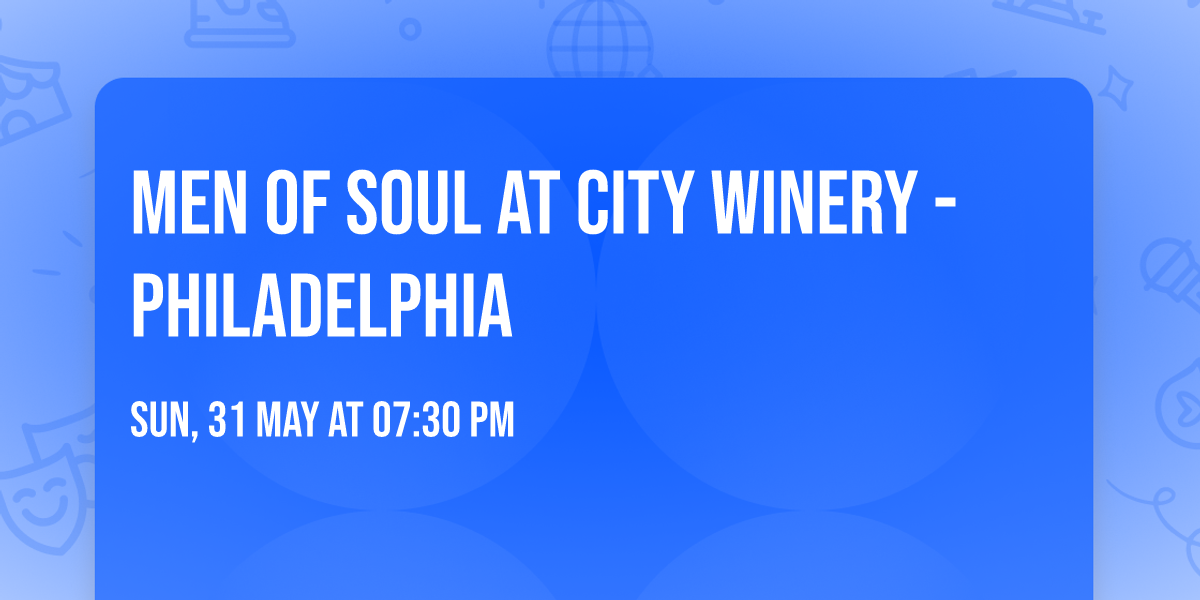 Men of Soul at City Winery - Philadelphia
