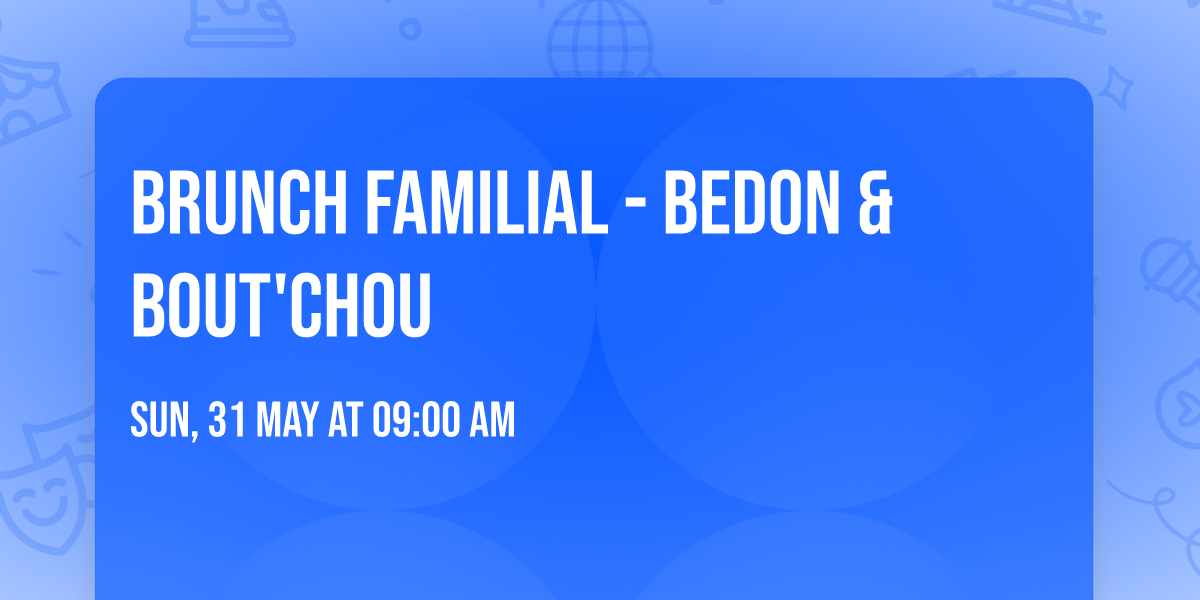 Brunch familial - Bedon & bout'chou