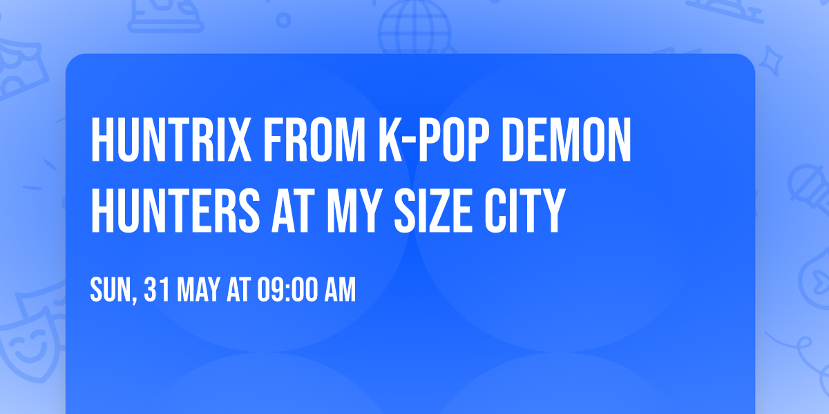 Huntrix from K-Pop Demon Hunters at My Size City