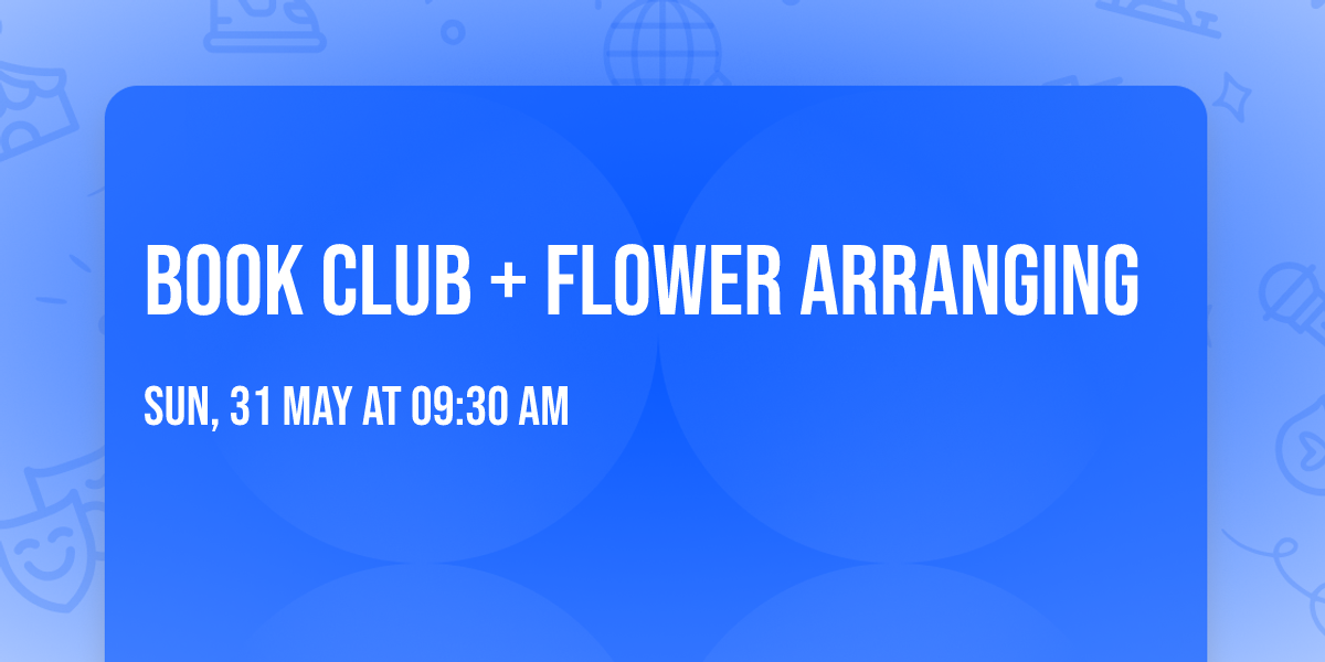 Book club + Flower arranging