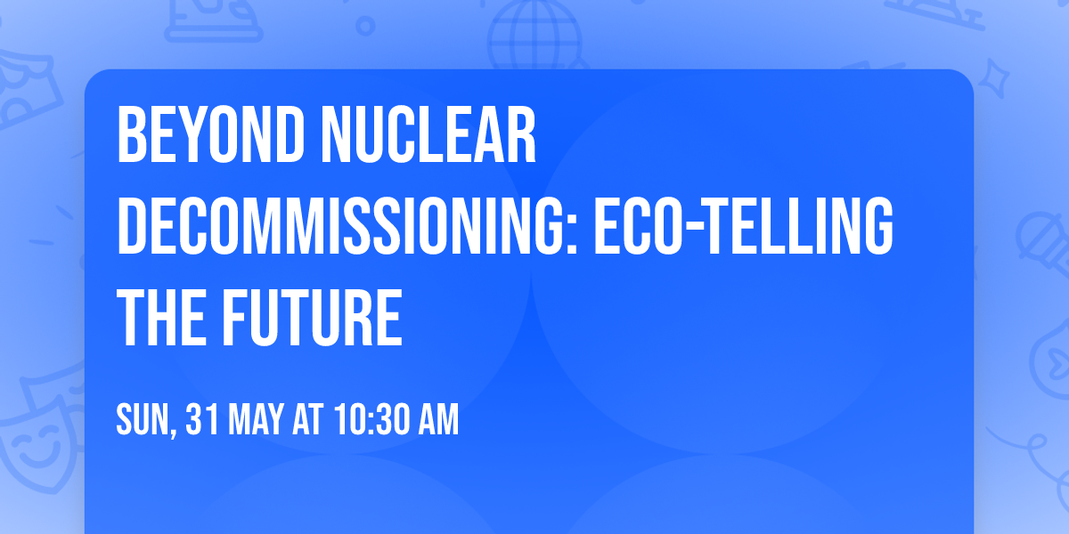 Beyond nuclear decommissioning: Eco-telling the future
