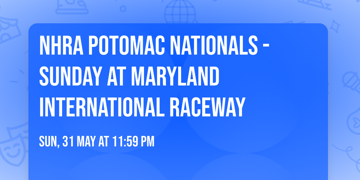 NHRA Potomac Nationals - Sunday at Maryland International Raceway