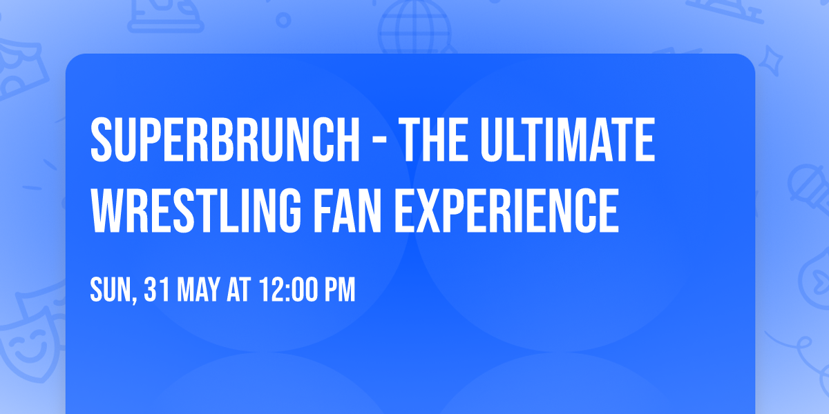 SuperBrunch - The Ultimate Wrestling Fan Experience
