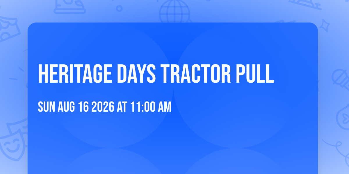 Heritage Days Tractor Pull