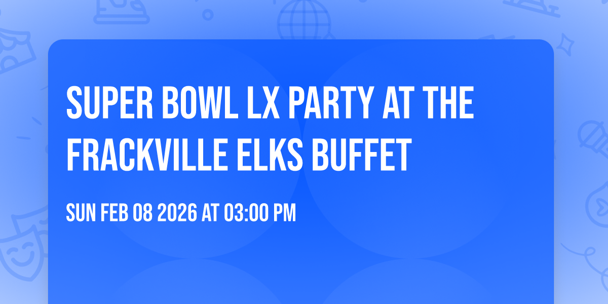 Super Bowl LX Party At The Frackville Elks Buffet