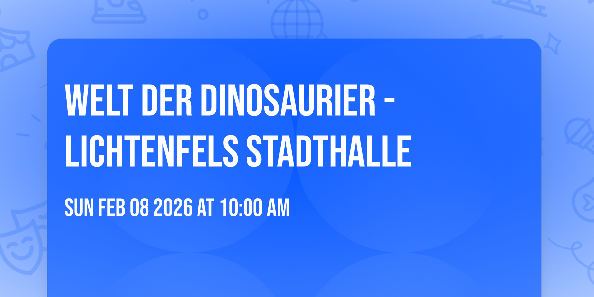 Welt der Dinosaurier - Lichtenfels Stadthalle