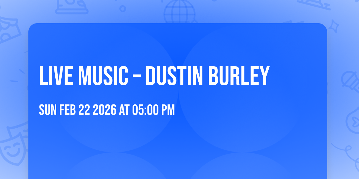 Live Music – Dustin Burley