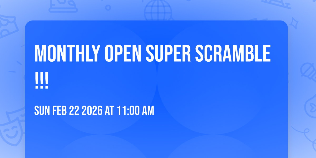 🚨📣 MONTHLY OPEN Super Scramble!!! ⛳🏌️‍♂️