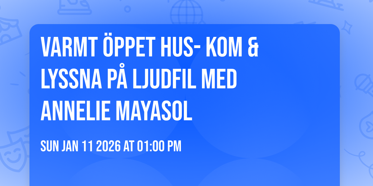 Varmt ÖPPET HUS- Kom & lyssna på ljudfil 🩷 med Annelie Mayasol 