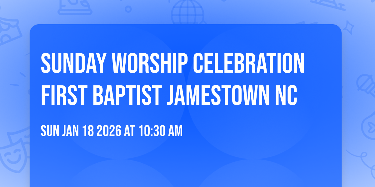 Sunday Worship Celebration First Baptist Jamestown NC