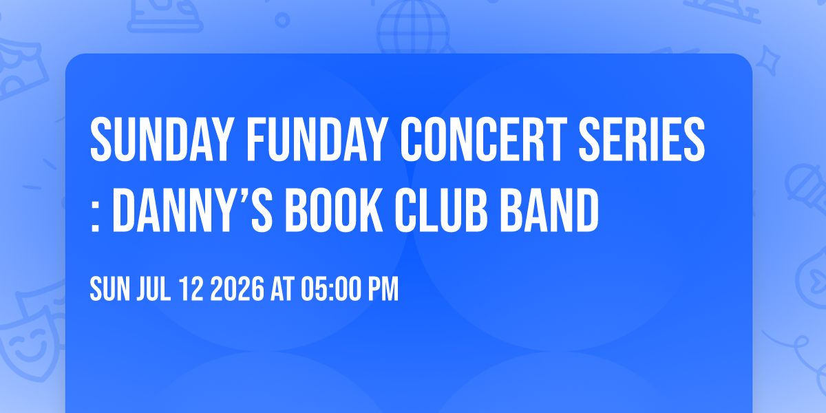 Sunday Funday Concert Series: Danny’s Book Club Band