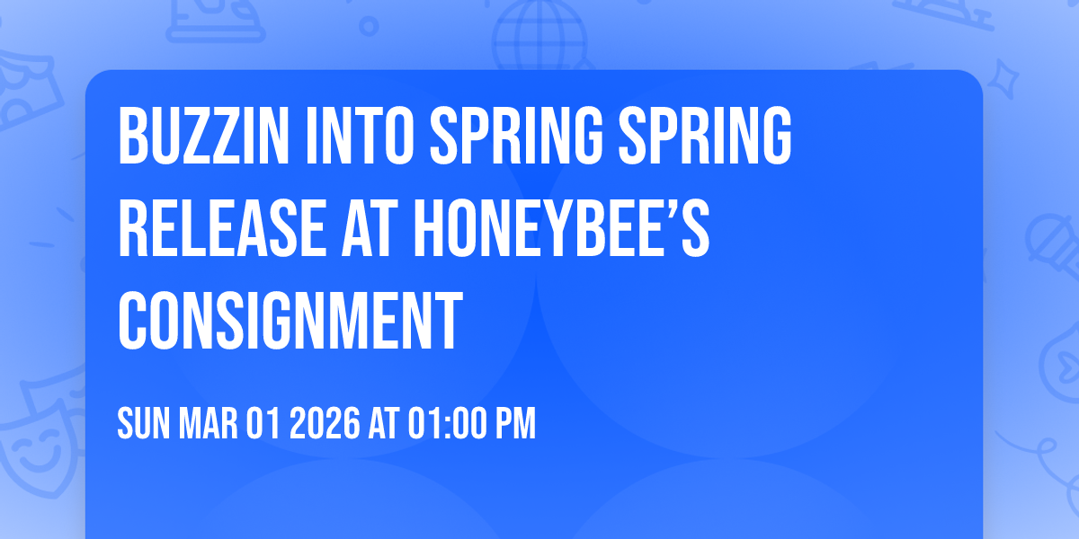 Buzzin Into Spring Spring Release at Honeybee’s Consignment