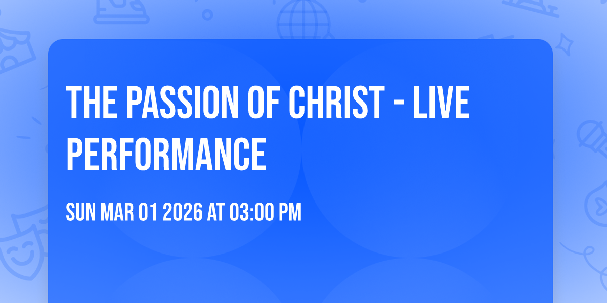 The Passion of Christ - Live Performance