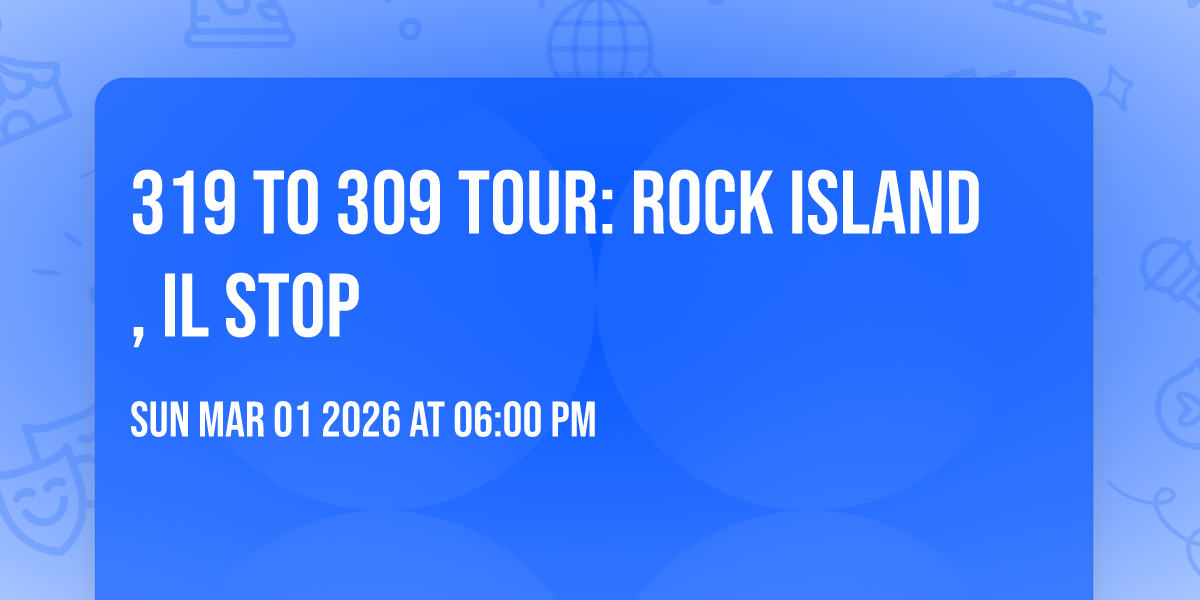 319 to 309 Tour: Rock Island, IL Stop
