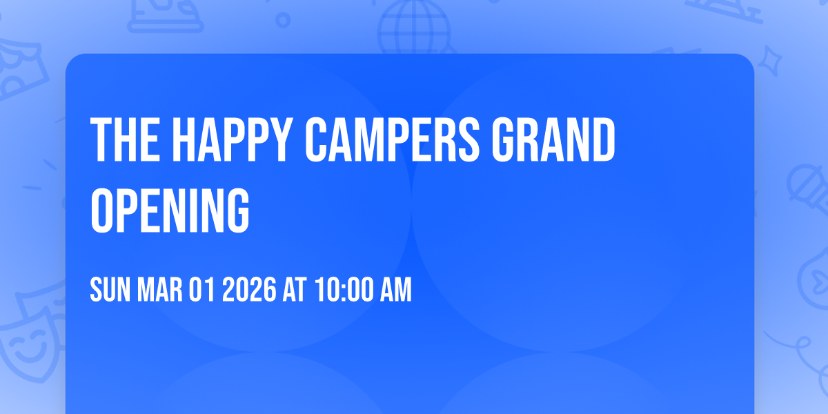 The Happy Campers Grand Opening