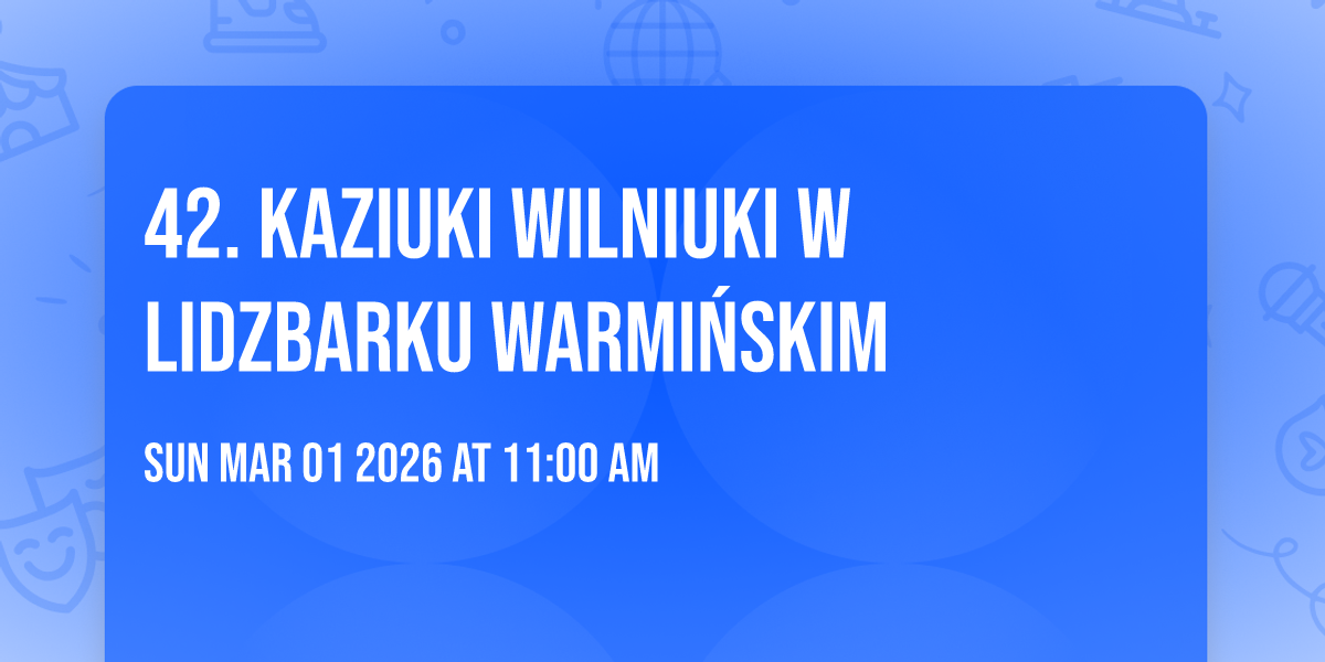 42. Kaziuki Wilniuki w Lidzbarku Warmińskim
