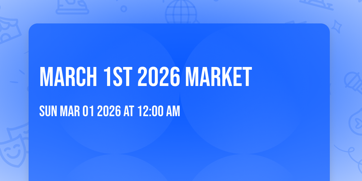 MARCH 1st 2026 Market