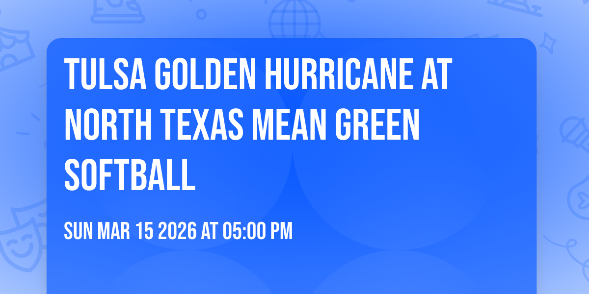 Tulsa Golden Hurricane at North Texas Mean Green Softball
