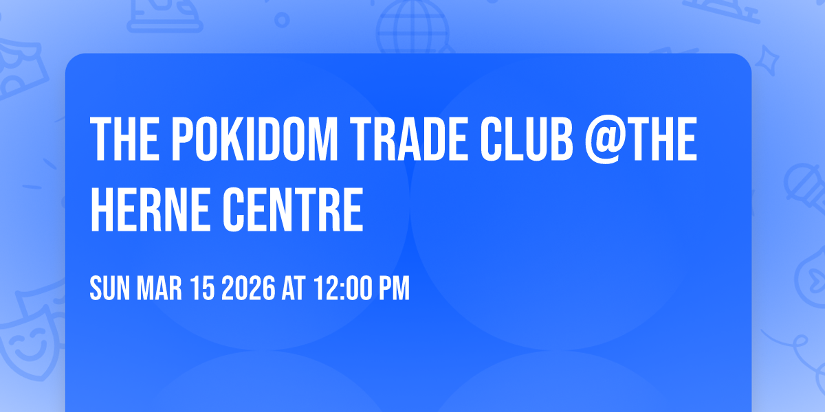 The Pokidom Trade Club @The Herne Centre 