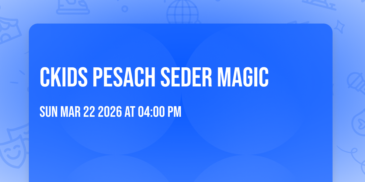 CKids Pesach Seder Magic